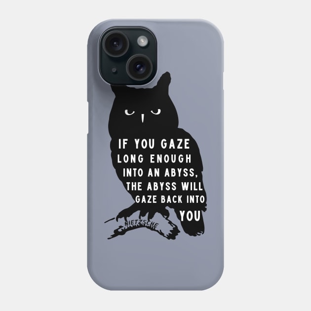 owl art and nietzsche quote: if you gaze long enough into an abyss the abyss will gaze back into you Phone Case by artbleed