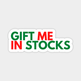 GIFT ME IN STOCKS Magnet