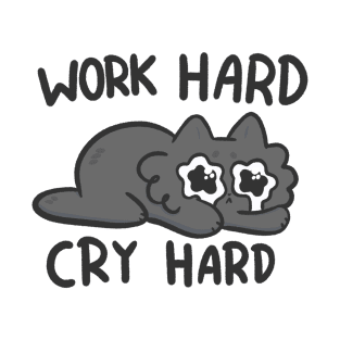 Work hard cry hard T-Shirt