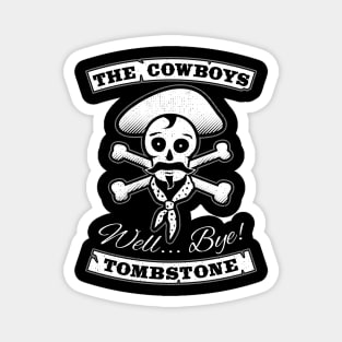 The Cowboys. Tombstone. Magnet