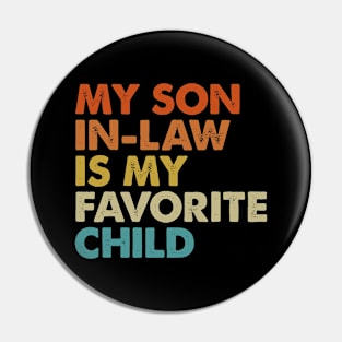 My Son In Law Is My Favorite Child Pin