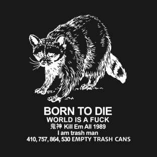 Born to Die RACCOON T-Shirt