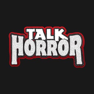 Talk Horror T-Shirt