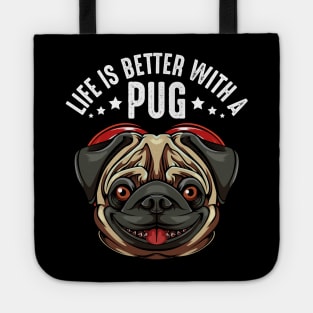 Pug - Life Is Better With A Pug - Cute Dog Tote