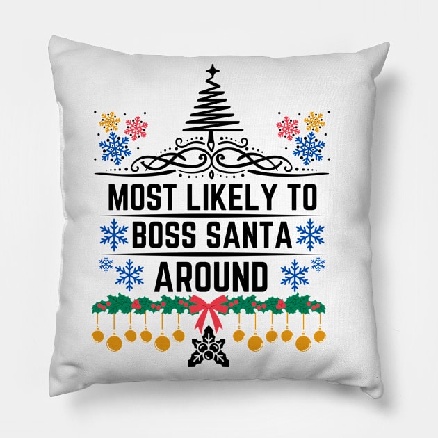 Humorous Christmas Saying Gift Idea for Playful Personality - Most Likely to Boss Santa Around - Christmas Funny Pillow by KAVA-X