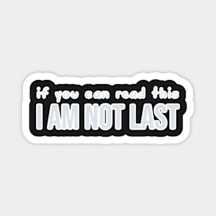 Sports: if you can read this I am not last (backside print, silver) Magnet