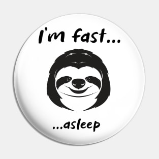 I'm fast asleep sloth Pin