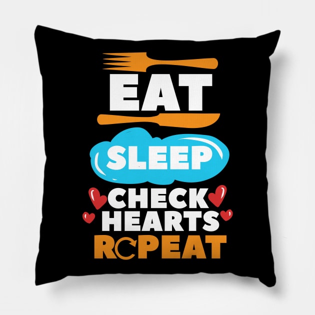 Eat Sleep Check Hearts Repeat Cardiac Nurse Pillow by maxcode