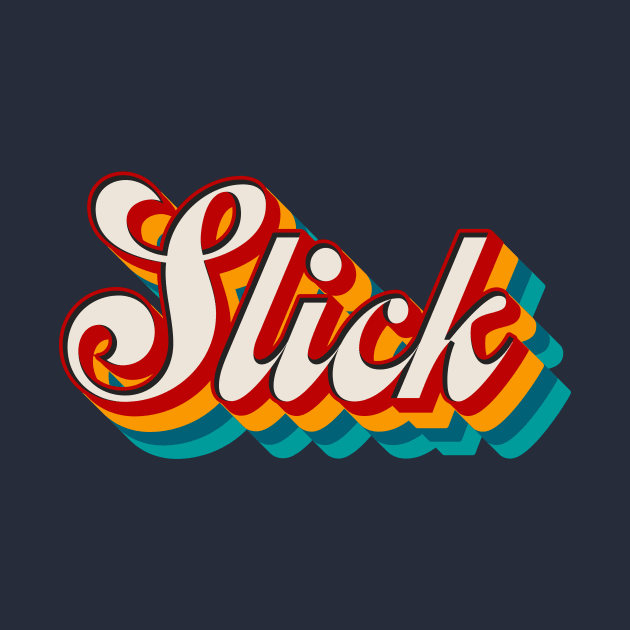 Slick by n23tees