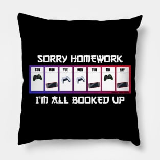 Sorry Homework I'm All Booked Up Funny Video Game Gift Pillow