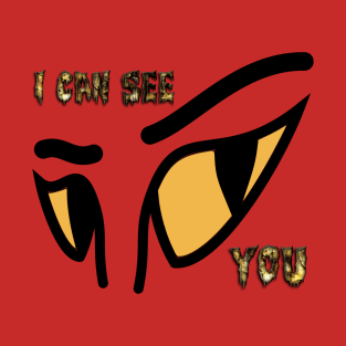 I Can See You T-Shirt