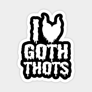 i love goth thots Magnet