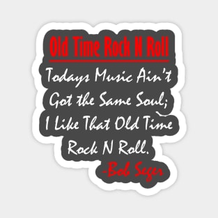 Bob Seger: I Like That Old Time Rock N Roll 2 Magnet