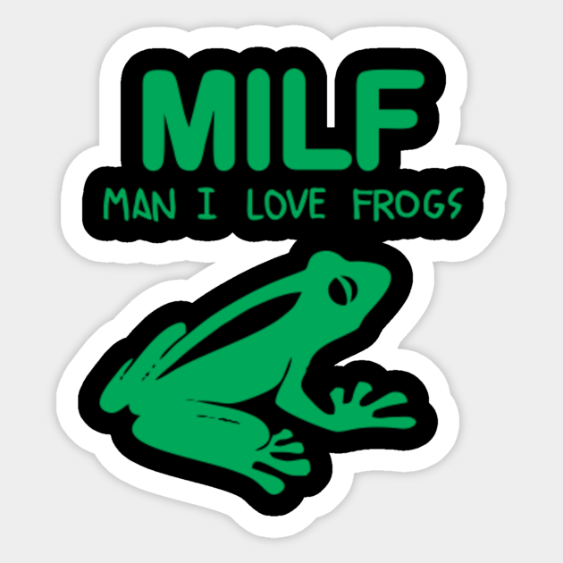 man i love frogs - Man I Love Frogs - Sticker