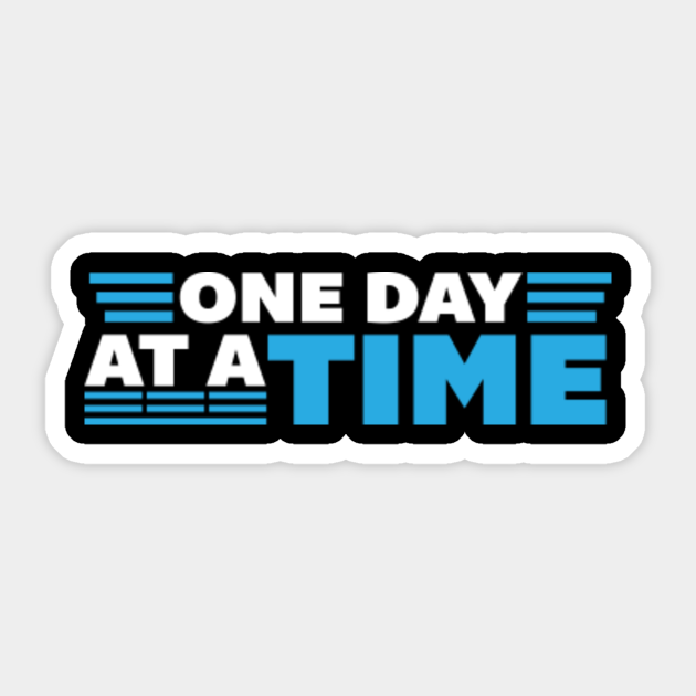 One Day At A Time Typographic Design - One Day At A Time - Sticker