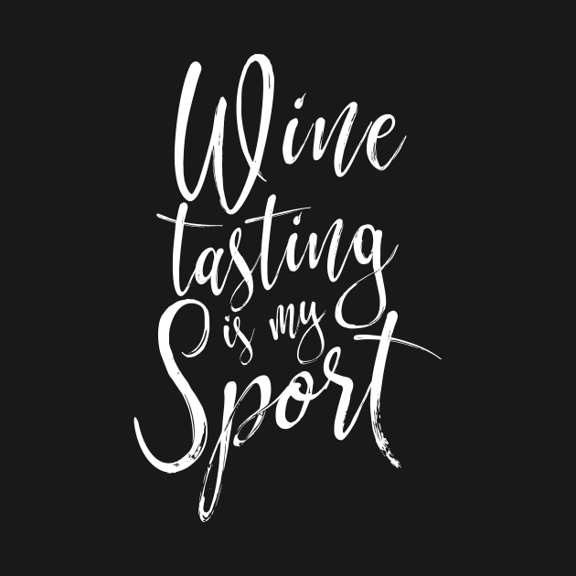 Wine Tasting Is My Sport Funny Wine Lover Gifts by Giggias