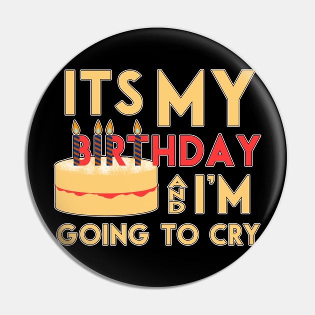 It's my birthday and I'm going to cry Pin by ownedandloved