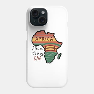 Africa It's In My DNA Phone Case