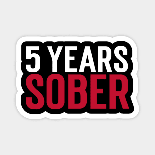 5 YEARS SOBER Magnet