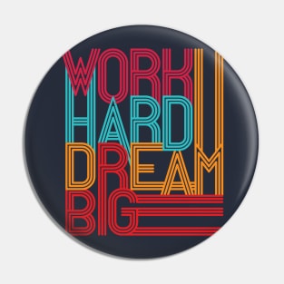 Work Hard Dream Big v2 Pin