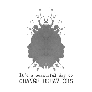 It's A Beautiful Day To Change Behaviors - BCBA ABA T-Shirt