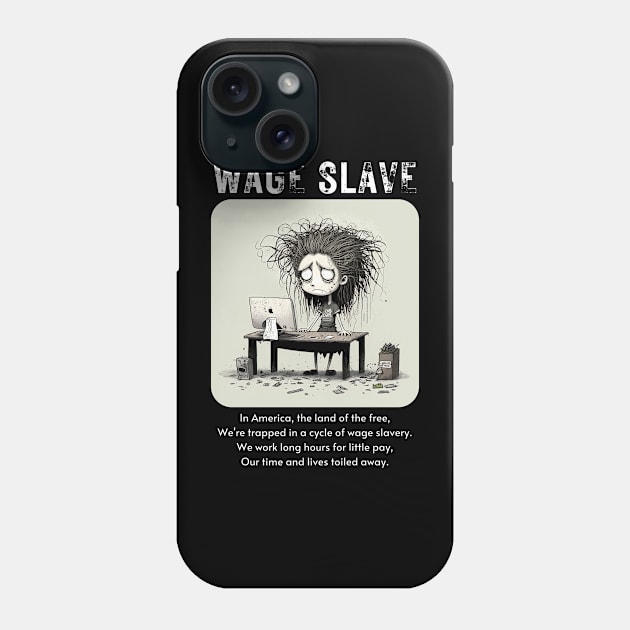 Wage Slave - And so can you! v4 Phone Case by AI-datamancer