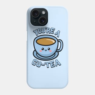 You're a Cu-Tea. Cute Teacup Cartoon Phone Case