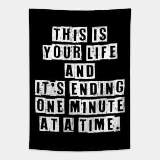 Fight Club your life ending one minute at a time white movie quote phrase Tapestry