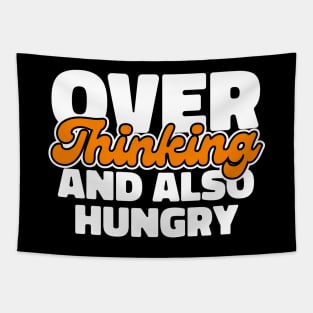 Overthinking and also Hungry Tapestry