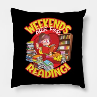 WEEKENDS are for READING! Pillow