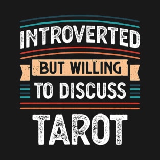 Introverted willing to discuss Tarot T-Shirt