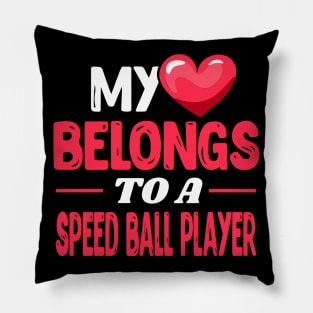 My heart belongs to a speed ball player Pillow