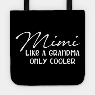 Mimi Like A Grandma Only Cooler Tote