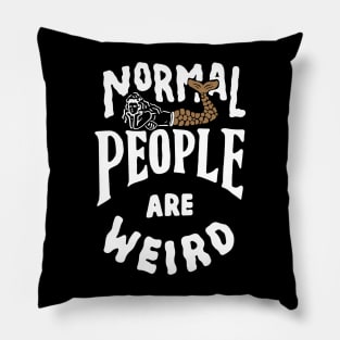 Normal people are weird Pillow