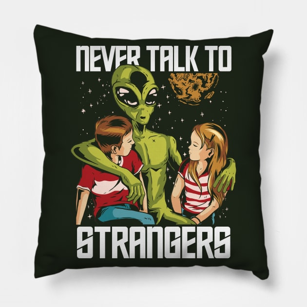 Never Talk to Strangers Pillow by SLAG_Creative