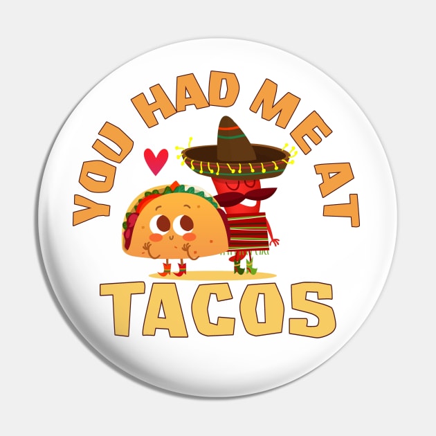 You Had Me At Tacos Taco Pin by pho702