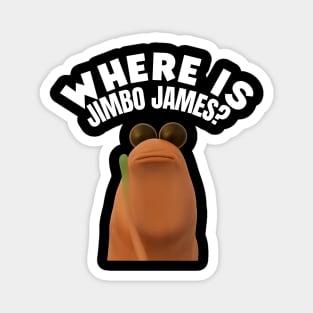 What Do You Mean Jimbo James Retro Magnet