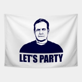 LET'S PARTY - BILL BELICHICK Tapestry