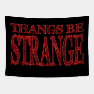 Thangs Be Strange Tapestry