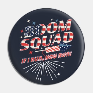 Boom Squad If I Run You Run - Independence day 4th of July Pin