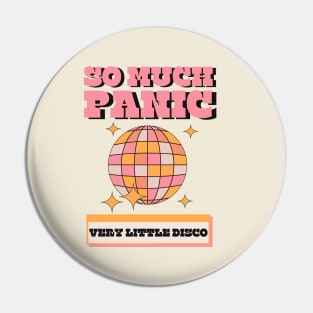So Much Panic, Very Little Disco Pin
