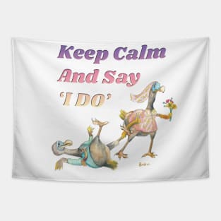 Keep calm and say I do Tapestry