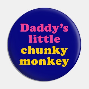 Daddy's little chunky monkey Pin