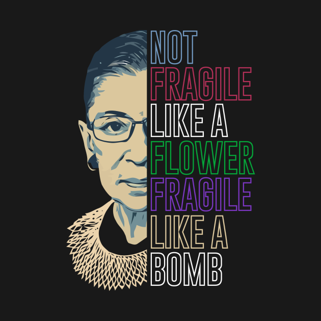rbg fragile like a bomb quote shirt