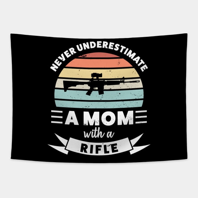 Mom with a Rifle Funny Gun Gift Mom Tapestry by qwertydesigns