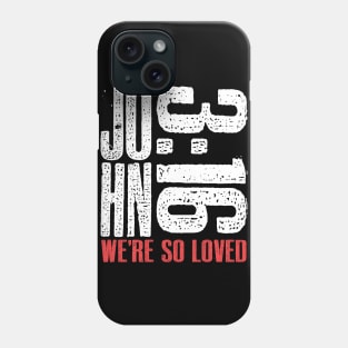 John 3:16 We are So Loved Phone Case