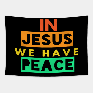 In Jesus We Have Peace Funny Christian Gift Tapestry