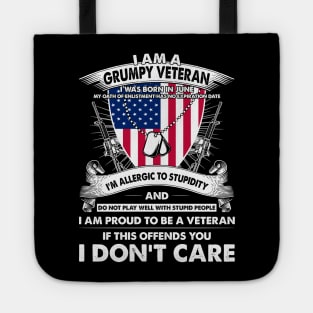 I Am A Grumpy Veteran I Was Born In June My Oath Of Enlistment Has No Expiration Date Tote