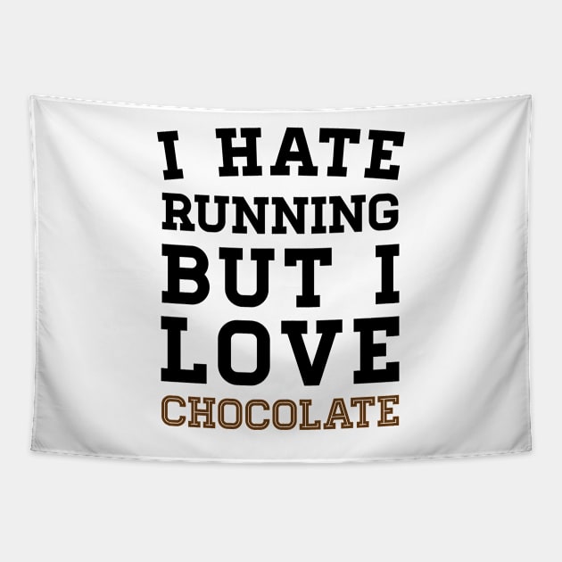 I Hate Running But I Love Chocolate Tapestry by zubiacreative