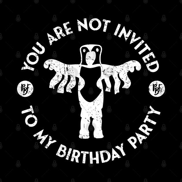 Peanut Butter Falcon - You are not invited to my Birthday Party by Barn Shirt USA